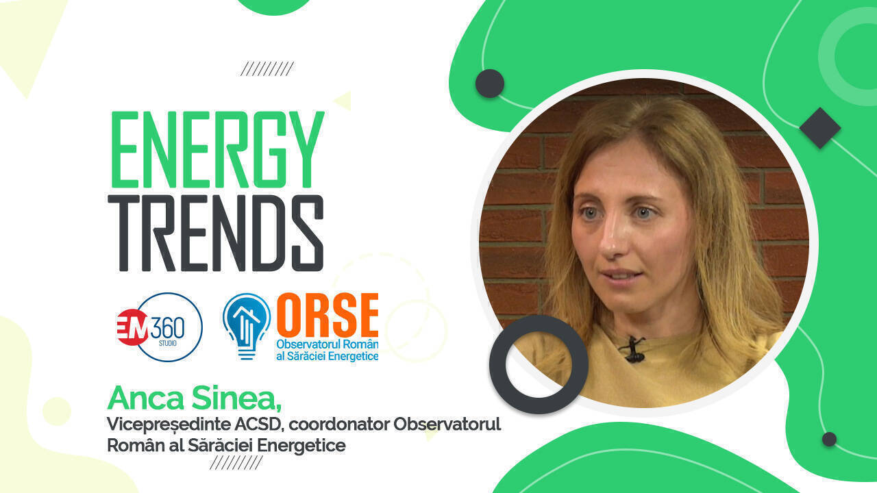 ENERGY TRENDS – Anca Sinea, ORSE: Sărăcia energetică extremă s-a dublat ca amploare în România